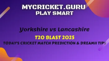 YORKS vs LANCS Today Match Prediction - My Cricket Guru